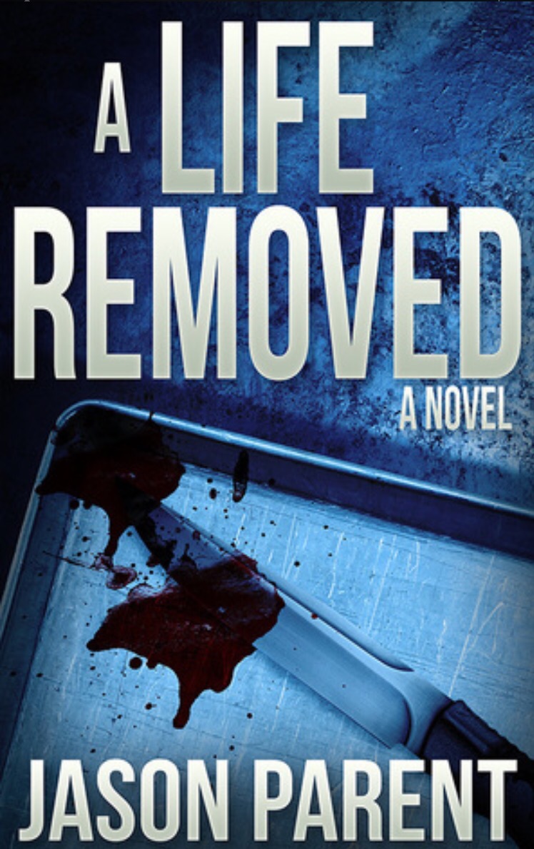 A Life Removed, by Jason Parent